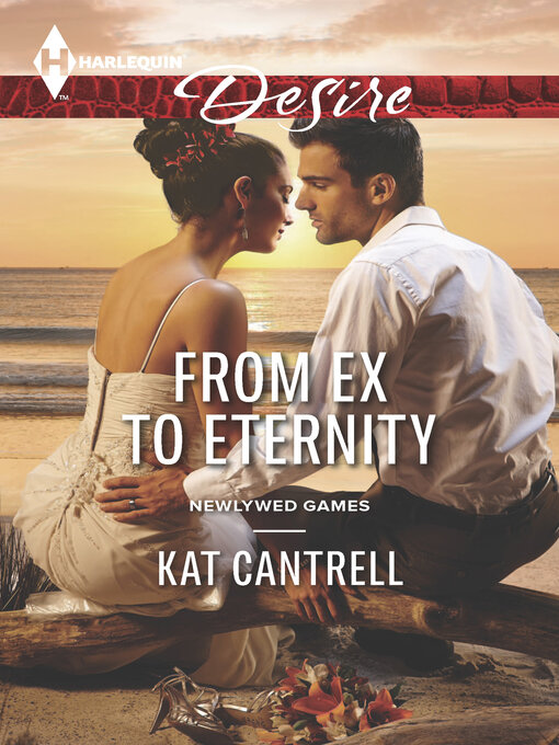Title details for From Ex to Eternity by Kat Cantrell - Available